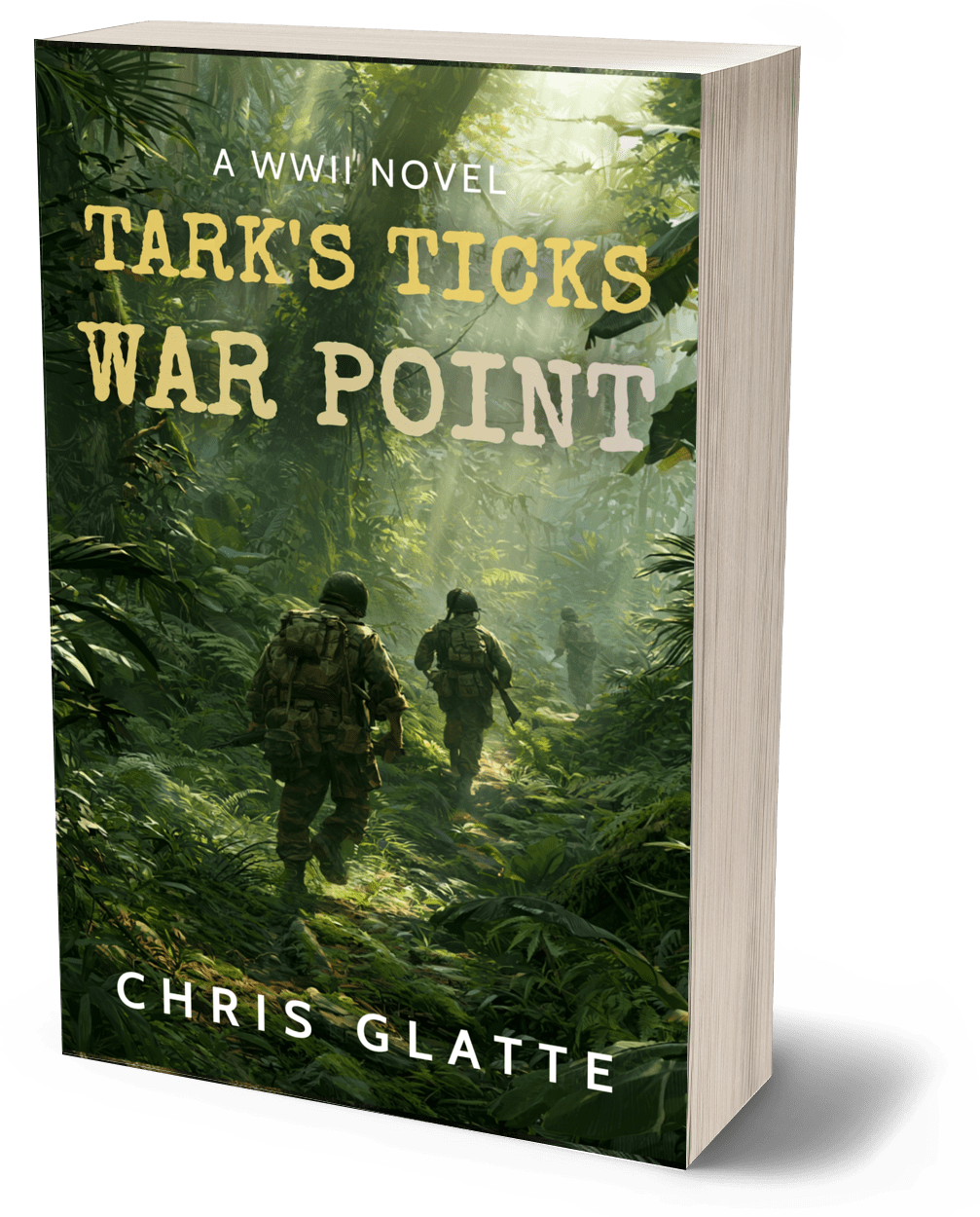 A 3D mockup of a book cover for 'Tark's Ticks War Point' by Chris Glatte, showing soldiers walking through a dense jungle on a light wood-textured background.
